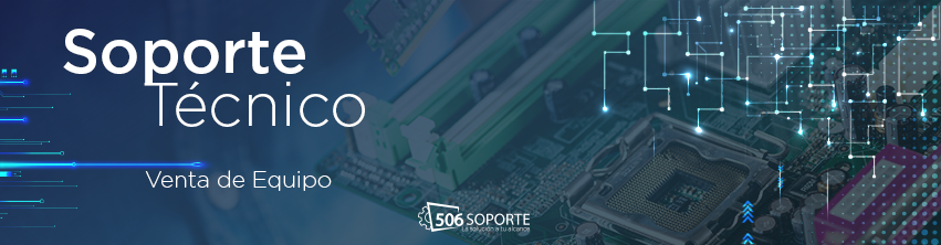 Soporte Técnico - Venta de Equipo - 506 Soporte